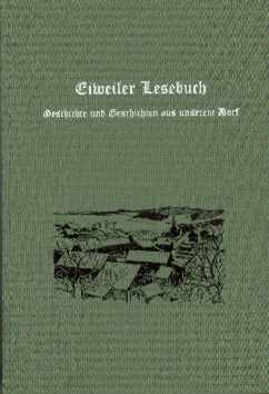 Eiweiler Lesebuch des Vereins fr Heimatkunde Nonnweiler, 1999, 371 S. Leinenbindung.